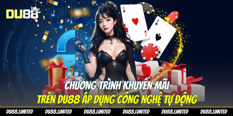 Chương Trình Khuyến Mãi Du88 - Cơ Hội Vàng Cho Người Chơi Chương trình khuyến mãi trên Du88 áp dụng công nghệ tự động
